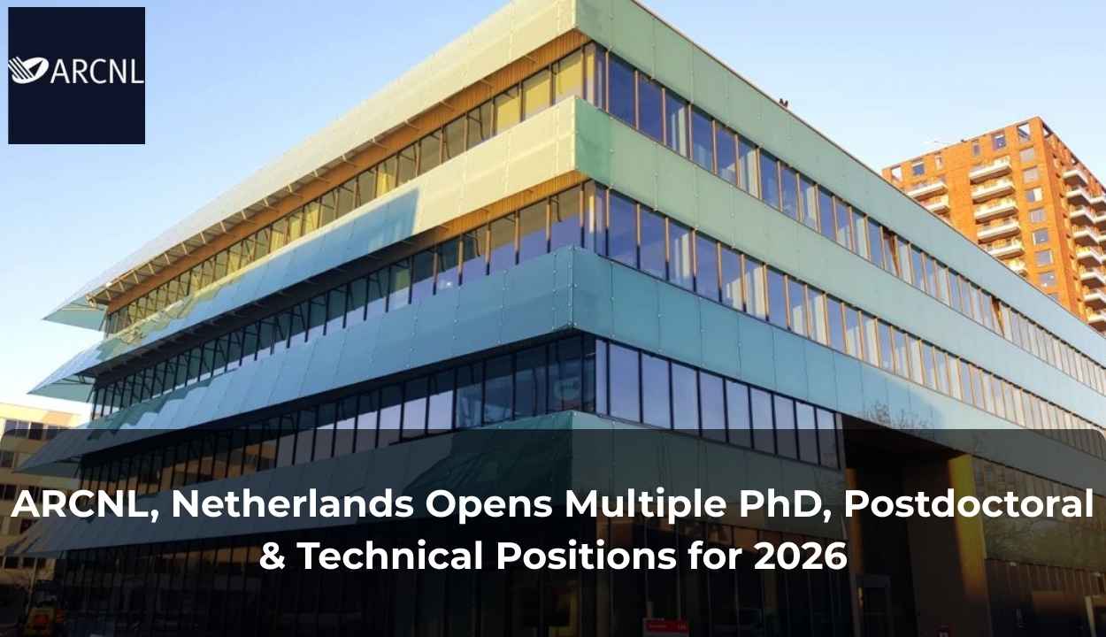 ARCNL, Netherlands Opens Multiple PhD, Postdoctoral & Technical Positions for 2026