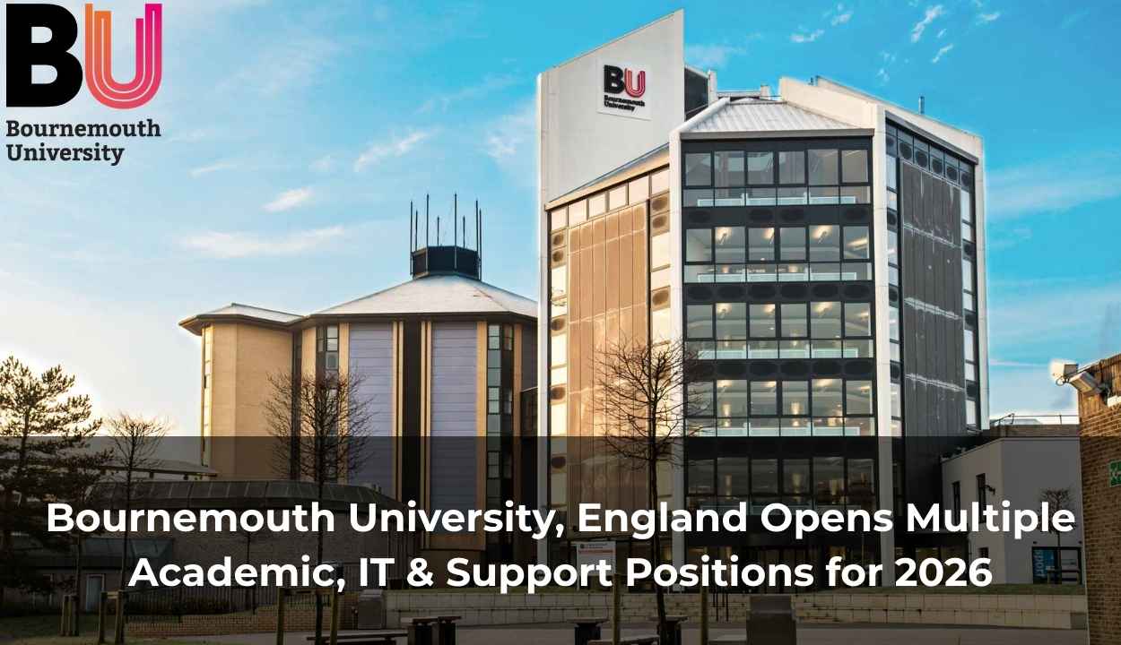 Bournemouth University, England Opens Multiple Academic, IT & Support Positions for 2026