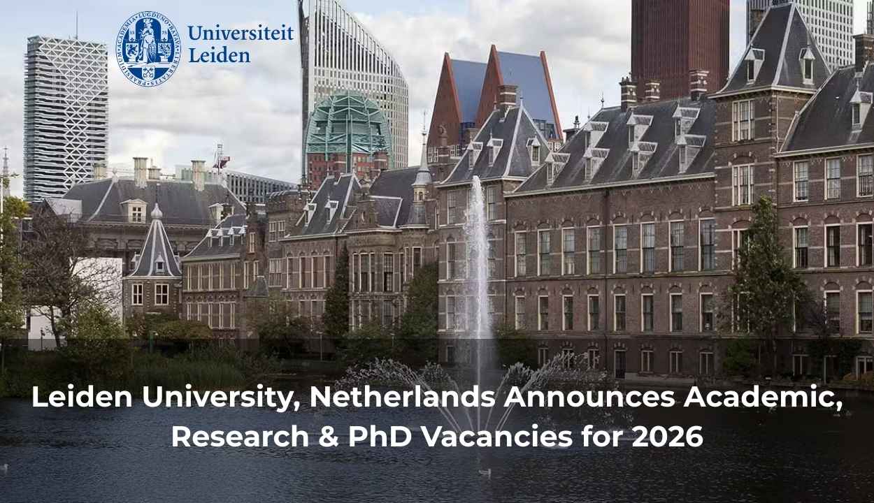 Leiden University, Netherlands Announces Academic, Research & PhD Vacancies for 2026