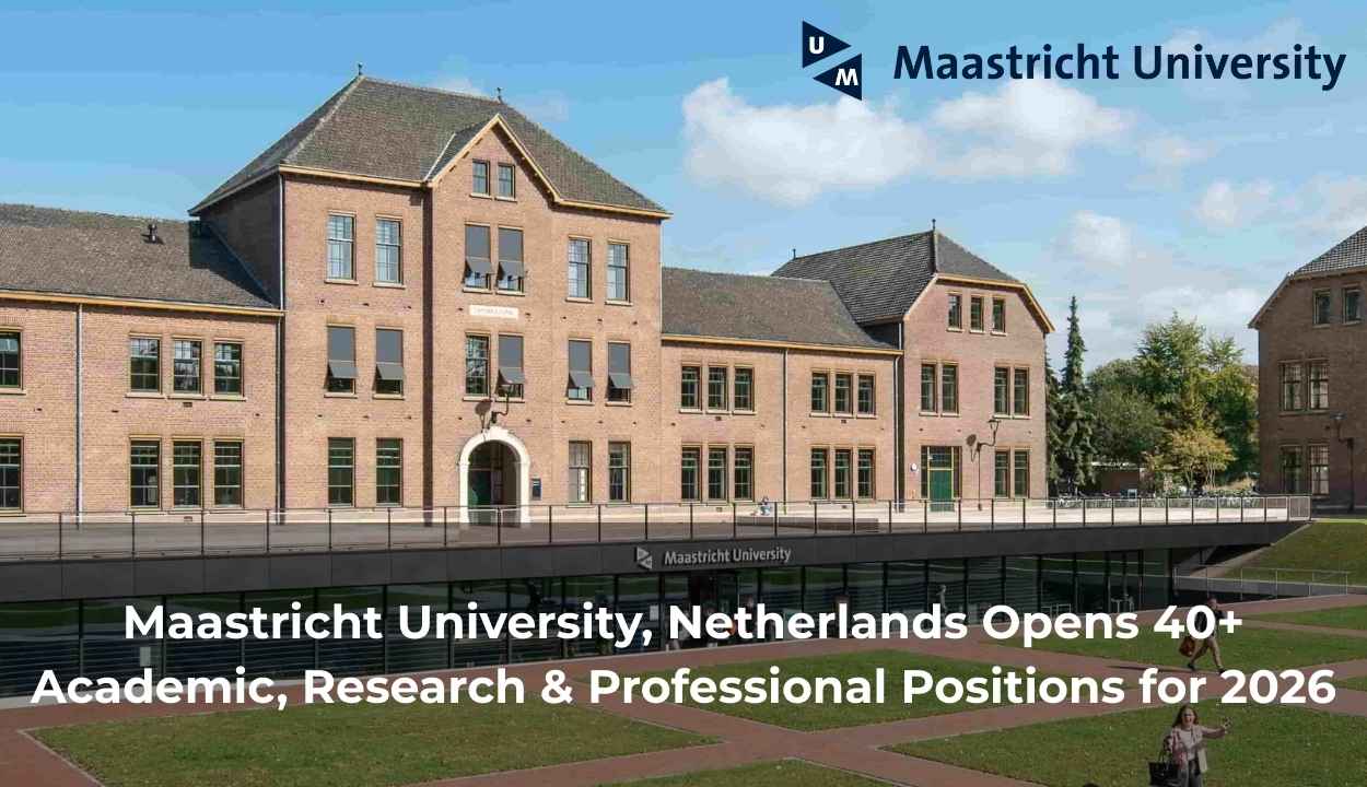 Maastricht University, Netherlands Opens 40+ Academic, Research & Professional Positions for 2026