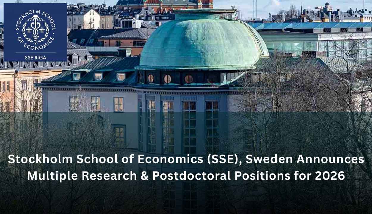 Stockholm School of Economics (SSE), Sweden Announces Multiple Research & Postdoctoral Positions for 2026