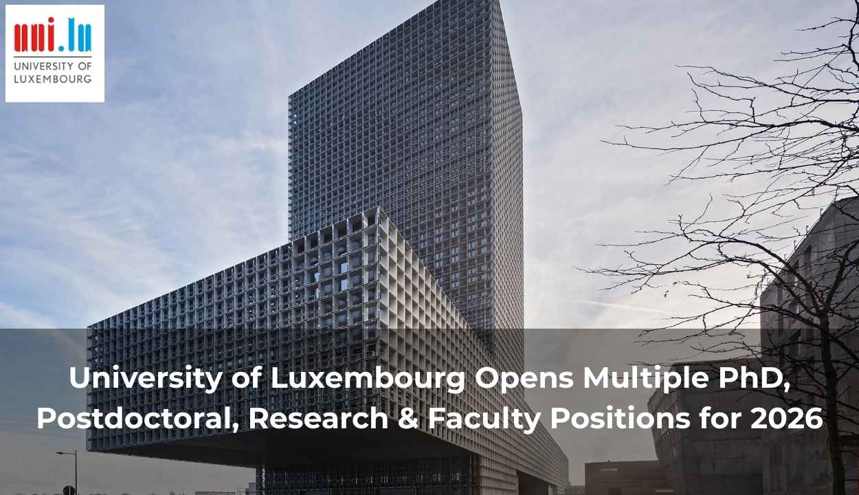 University of Luxembourg Opens Multiple PhD, Postdoctoral, Research & Faculty Positions for 2026