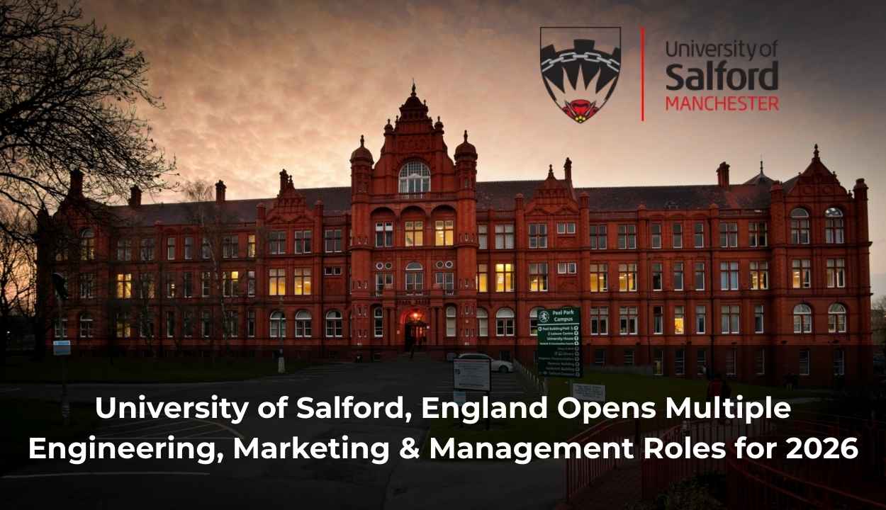 University of Salford, England Opens Multiple Engineering, Marketing & Management Roles for 2026
