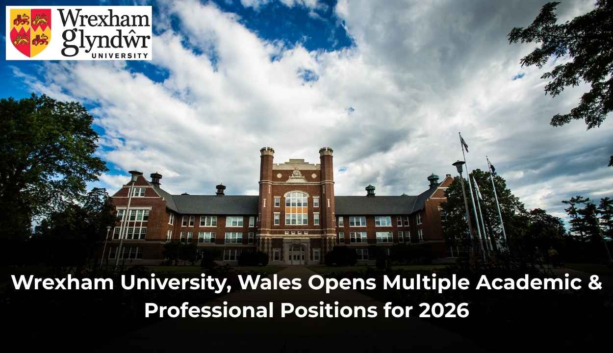 Wrexham University, Wales Opens Multiple Academic & Professional Positions for 2026